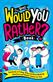 Best Would You Rather Book, The: Hundreds of funny, silly and brain-bending question and answer games for kids
